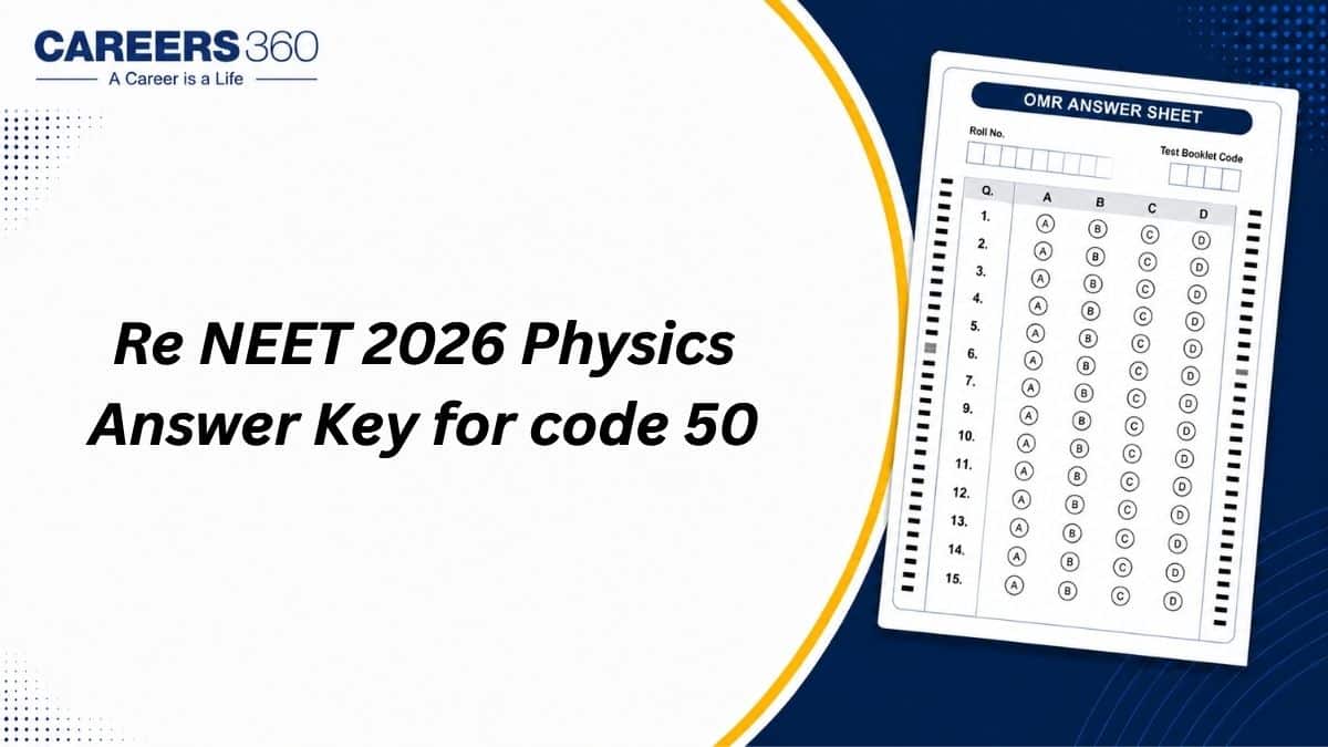 Re NEET 2026 Physics Answer Key for Code 50 Out: PDF Download Link Here